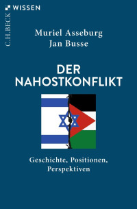 Muriel Asseburg / Jan Busse — Der Nahostkonflikt