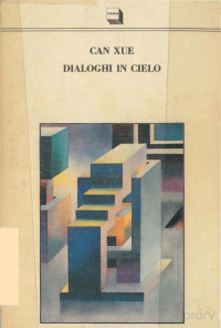 Can Xue — Dialoghi in cielo