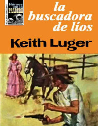 Keith Luger — La buscadora de líos (2ª Ed.)