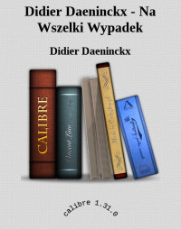 Didier Daeninckx — Didier Daeninckx - Na Wszelki Wypadek