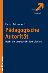 Roland Reichenbach — Pädagogische Autorität