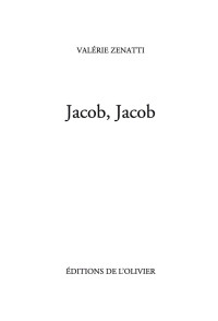Valérie Zenatti — Jacob, Jacob (OLIV. LIT.FR) (French Edition)
