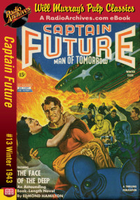 Edmond Hamilton — Captain Future 13 - The Face of the Deep (Winter 1943)