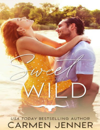 Carmen Jenner [Jenner, Carmen] — Sweet and Wild (Winchester Wild Book 1)