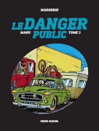 Margerin — Manu - Tome 3 - Le danger public