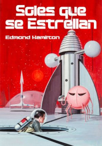 Edmond Hamilton — IP1 - Soles que se Estrellan