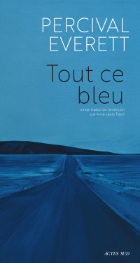 Percival Everett — Tout ce bleu