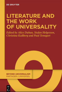 Alice Duhan , Stefan Helgesson , Christina Kullberg, Paul Tenngart — Literature and the Work of Universality