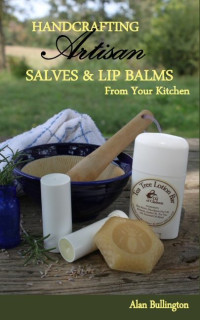 Alan Bullington — Handcrafting Salves & Lip Balms From Your Kitchen