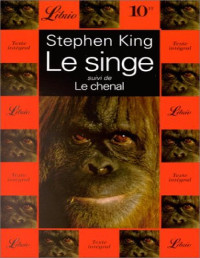 Stephen King [King, Stephen] — Le singe: suivi de Le chenal
