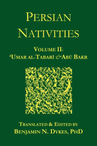 Umar Al-Tabari & Abu Bakr & Benjamin N. Dykes (translator) — Persian Nativities II