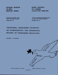 Koozma J. Tarasoff — Traditional Doukhobor folkways: An ethnographic and biographic record of prescribed behaviour