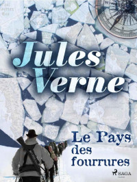 Jules Verne [Verne, Jules] — Le Pays des fourrures