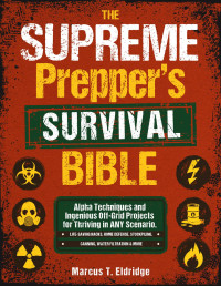 Eldridge, Macus T. — The Supreme Prepper’s Survival Bible