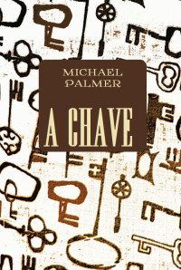 Michael Palmer — A Chave