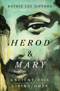 Kathie Lee Gifford — Herod and Mary: The True Story of the Tyrant King and the Mother of the Risen Savior