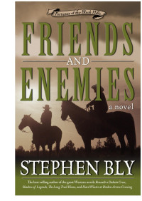 Stephen Bly — Fortunes of the Black Hills 04 Friends And Enemies