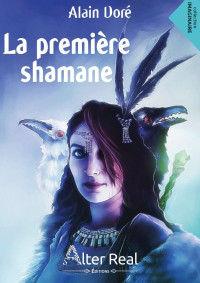 Doré, Alain — Première shamane: 1 (Shamanes et sorciers)