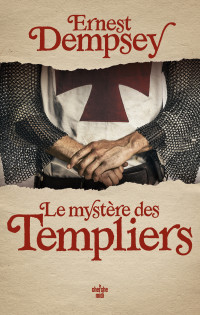 Ernest Dempsey — Le Mystère des Templiers - Une aventure de Sean Wyatt