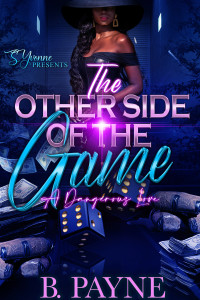 Payne, B. — The Other Side Of The Game: A Dangerous Love
