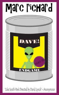 Marc Richard — DAVE! (A Novel from the Future) Part 3: Endgame