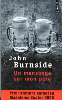 John Burnside — Un mensonge sur mon père
