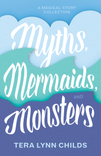 Tera Lynn Childs — Myths, Mermaids, and Monsters