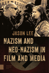 Jason Lee — Nazism and Neo-Nazism in Film and Media