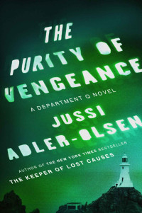 Jussi Adler-Olsen — The Purity of Vengeance: A Department Q Novel (Department Q Series Book 4)