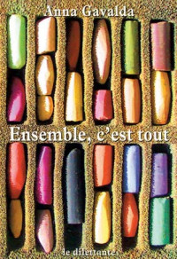 Anna Gavalda — Ensemble c'est tout