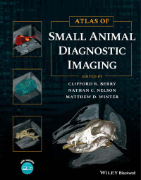 Clifford R. Berry, Nathan Nelson, Matthew D. Winter — Atlas of Small Animal Diagnostic Imaging