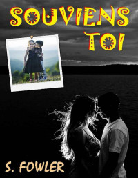 S. Fowler [Fowler, S.] — SOUVIENS-TOI (French Edition)