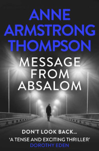 Anne Armstrong Thompson — Message from Absalom