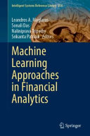 Leandros A. Maglaras, Sonali Das, Naliniprava Tripathy, Srikanta Patnaik — Machine Learning Approaches in Financial Analytics