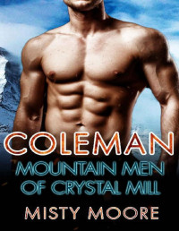 Misty Moore — Coleman: A Mountain Man Curvy Woman Romance (Mountain Men Of Crystal Mill Book 2)
