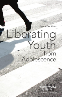 Jeremy P. Myers — Liberating Youth From Adolescence