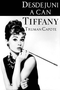 Truman Capote — Desdejuni a can Tiffany