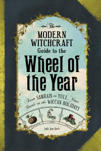 Judy Ann Nock — The Modern Witchcraft Guide to the Wheel of the Year