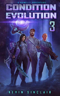 Kevin Sinclair — Condition Evolution 3: A LitRPG / Gamelit Adventure