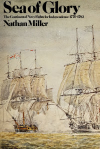 Nathan Miller — Sea of Glory: The Continental Navy Fights for Independence, 1775-1783