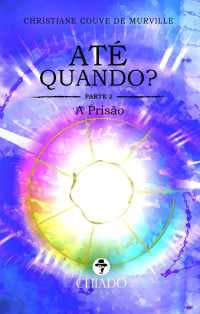 Christiane de Murville — Até quando? A prisão