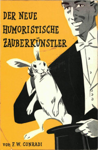 Friedrich Wilhelm Conradi — Der neue humoristische Zauberkünstler