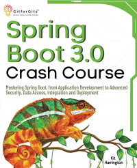 Harrington K. — Spring Boot 3.0 Crash Course. Mastering Spring Boot,...2024