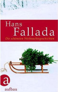 Fallada, Hans — Die schönsten Weihnachtsgeschichten