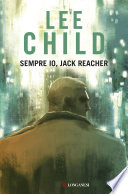 Lee Child — Sempre io, Jack Reacher