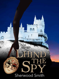 Sherwood Smith — Lhind the Spy