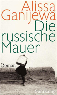 Alissa Ganijewa — Die russische Mauer (German Edition)