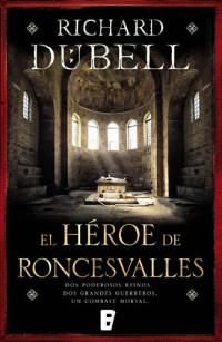 Richard Dúbell — El héroe de Roncesvalles