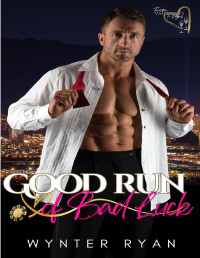 Wynter Ryan — Good Run Of Bad Luck: From Valentine's to Vegas