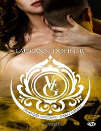 Laurann Dohner — Vampires, Lycans, Gargouilles, T4 - Veso